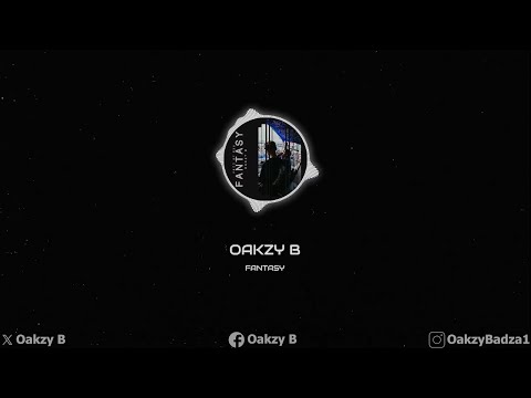 OAKZY B - Fantasy (Official Lyric Video)