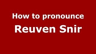 How to pronounce Reuven Snir