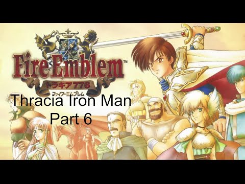Let's Iron Man Fire Emblem 5: Thracia 776 - Part 6