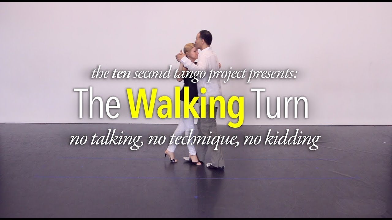 10 SECOND TANGO: The Walking Turn (with Miles Tangos)