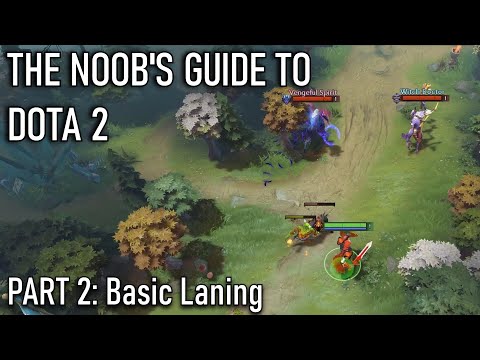 The Noob's Guide to DOTA 2: Part 2 - Basic Laning