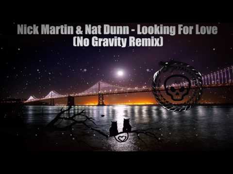 [Future Bass] Nick Martin & Nat Dunn -  Looking For Love (No Gravity Remix)