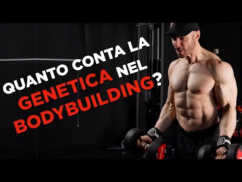Quanto conta la GENETICA nel BODYBUILDING e fino dove posso arrivare?