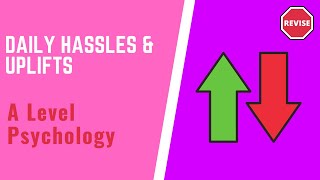 A Level Psychology - Daily Hassles & Uplifts