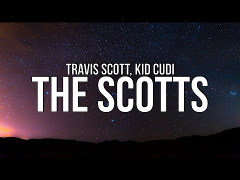 Travis Scott - THE SCOTTS (Lyrics) ft. Kid Cudi