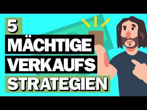 Wie du ein Produkt richtig verkaufst - 5 praktische Strategien, um wirklich ALLES zu verkaufen