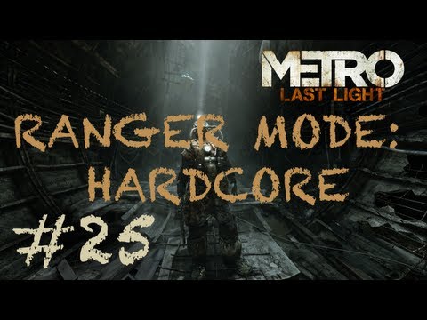 Metro Last Light RANGER MODE HARDCORE Walkthrough RUS - Part 25