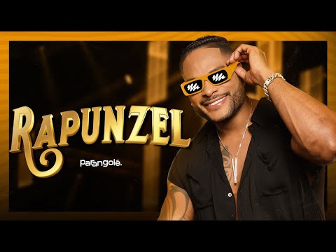 Parangolé - Rapunzel [Lyric Vídeo Oficial]