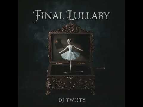 DJ Twisty - Final Lullaby