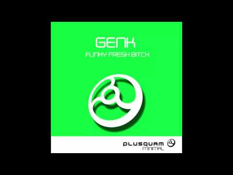 Genk   Funky Fresh Bitch