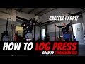 DEALING WITH ADVERSITY | BECOMING A STRONGMAN | LOG PRESS