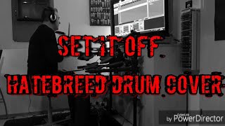 Set It Off - Hatebreed: Drum Cover