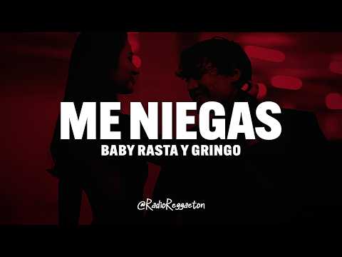 Baby Rasta y Gringo - Me Niegas (LETRA)