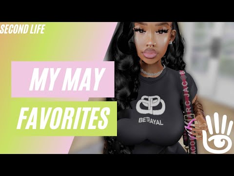 Second Life| My May Favorites|🤍