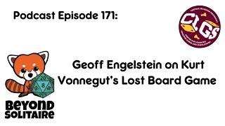 Beyond Solitaire Podcast 171: Geoff Engelstein on Kurt Vonnegut's Lost Board Game