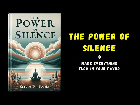 The Power Of Silence: Make Everything Flow In Your Favor (Audiobook)