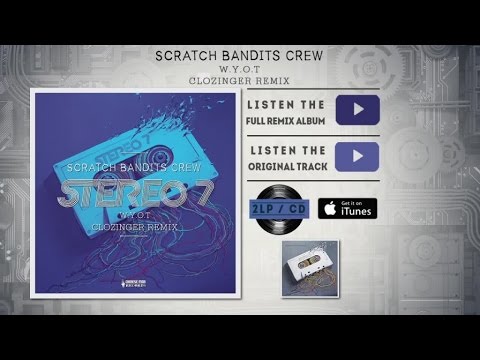 Scratch Bandits Crew - W.Y.O.T (CloZinger Remix)