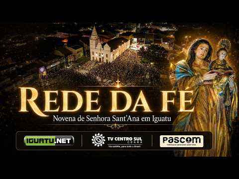 🔴 AO VIVO | Festa de Senhora Sant'Ana 2026 – 6ª Noite da Novena | Padroeira de Iguatu |