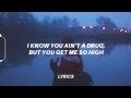 Doja Cat So High Lyrics I Know You Ain T A Drug But You Get Me So High Tiktok Version