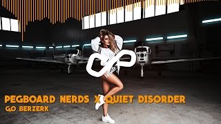 Pegboard Nerds & Quiet Disorder - Go Berzerk | [Infinite Music]