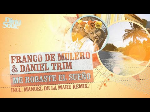 Franco De Mulero & Daniel Trim ft Martina Camargo-Me Robaste el Sueño (Manuel De La Mare Space Mix)