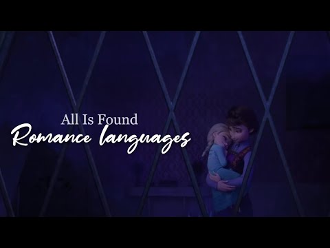 FROZEN 2 - All Is Found (Romance Multilanguage)