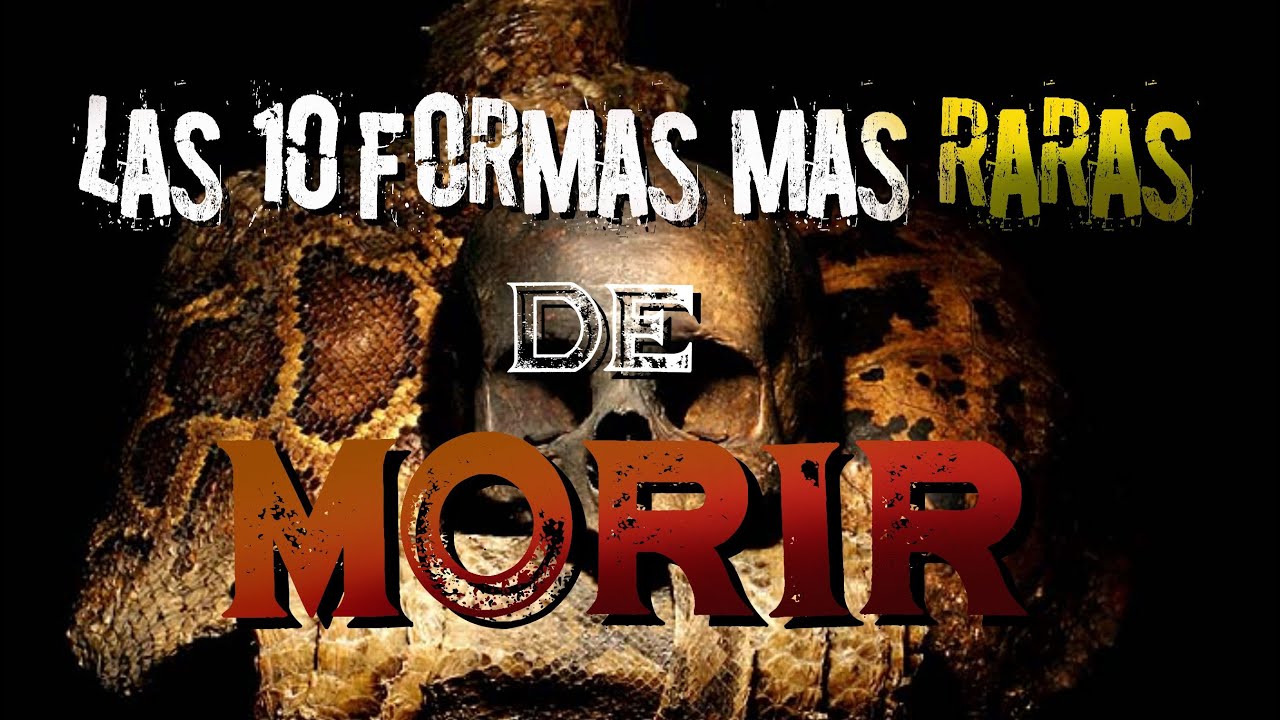 LAS MUERTES MÁS RARAS DEL MUNDO | PARTE 1