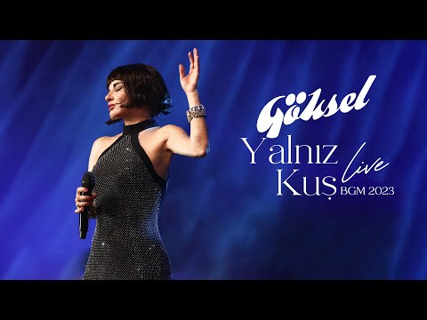 Göksel - Yalnız Kuş (2023 BGM - Canlı Performans)