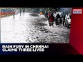 Chennai Reels Under Water As Netizens Face Waterlogging Rain Fury Kills Three In City English News