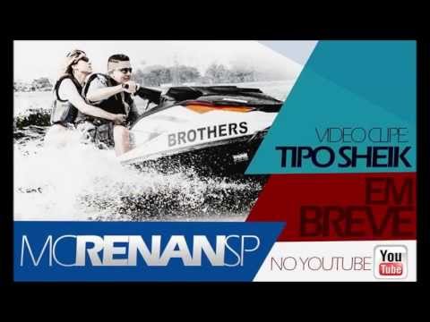 Mc Renan Sp - Tipo Sheik