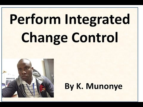 5 Project Integration Management   Perform Integrated Change Control Video