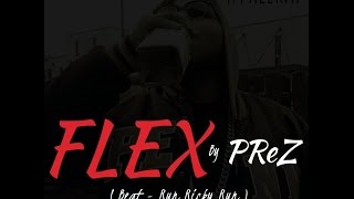 PReZ  -  #FLEX   ( beat - Run Ricky Run )        #PReZrap