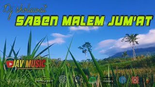 Download lagu DJ SHOLAWAT SPESIAL MALEM JUM'AT SLOW BASS BOOSTED mp3