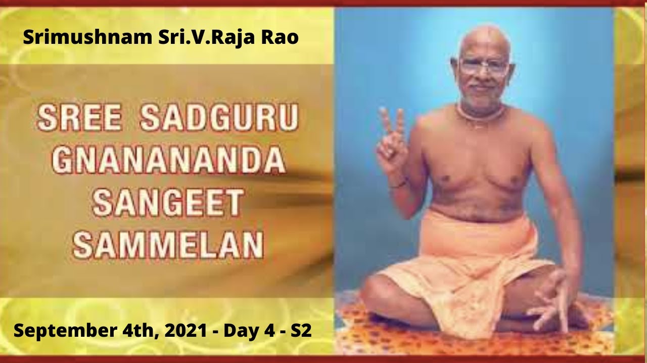 Sri Sadguru Gnanananda Sangeet Sammelan l Srimushnam Sri.V.Raja Rao l NGS l D4 - S2