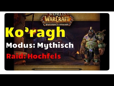WoW: Mythischer Boss-Guide zu Ko'ragh aus Hochfels