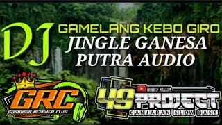 Download lagu DJ GAMELAN KEBO GIRO |  JINGLE GANESA PUTRA AUDIO FEAT 49 PROJECT mp3