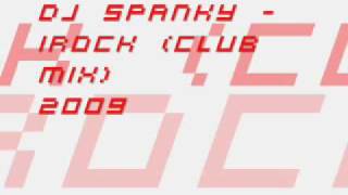 DJ Spanky - iRock (Club Mix)