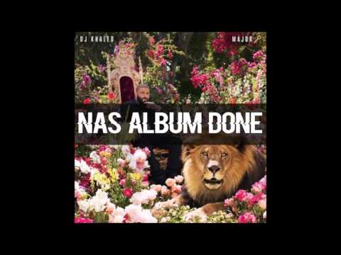 DJ Khaled - Nas Album Done ft. Nas