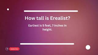 Erealist Age, Height, Relationships, Net Worth 2024