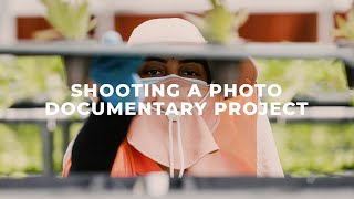 How I Shoot a Photo Documentary Project (Photo Story Breakdown)