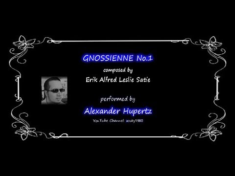 Gnossienne No 1 (Erik Satie) Alexander Hupertz