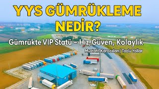 YYS ile Hızlı Gümrükleme Nasıl Yapılır? • Tır ve Nakliye İçin Rehber
