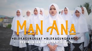 Download lagu MAN ANA - #BlokAgungKuat #BlokAgungBangkit (Peringatan Hari Santri 2020) | Cover mp3