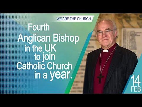 Fourth Anglican Bishop in UK to Enter Catholic Church | 14 Feb | We are the Church | Divine Retreat