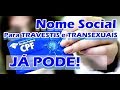 Travestis e Transexuais já pode incluir nome social no CPF