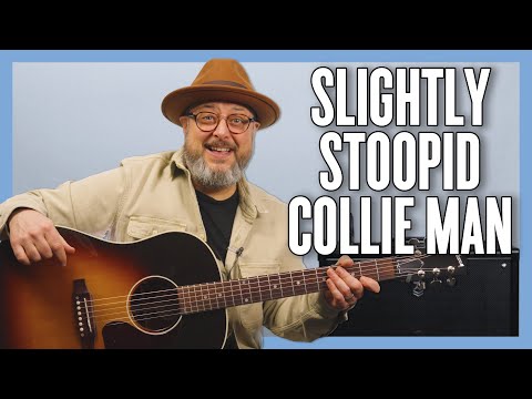 Collie Man - Slightly Stoopid