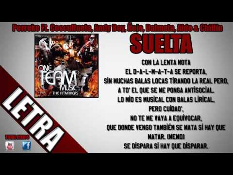 [Letra] Perreke Ft. Cosculluela, Andy Boy, Ñejo, Dalmata, Aldo & Chillin - Suelta