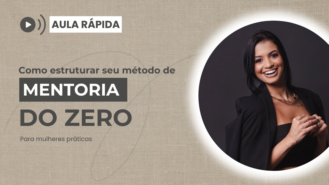 Como estruturar o seu método de Mentoria