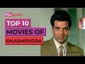Top 10 Movies Of Dharmendra