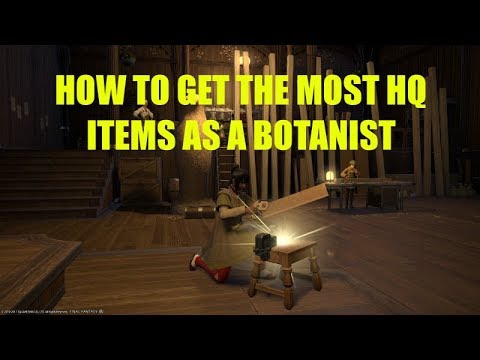 How To Get The Most HQ Items as a MAX Level Botanist | FFXIV StormBlood